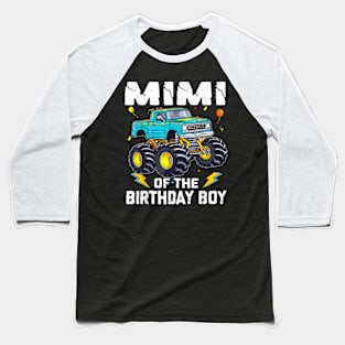 Mimi Of The Birthday Boy Monster Truck Bday Family Baseball T-Shirt